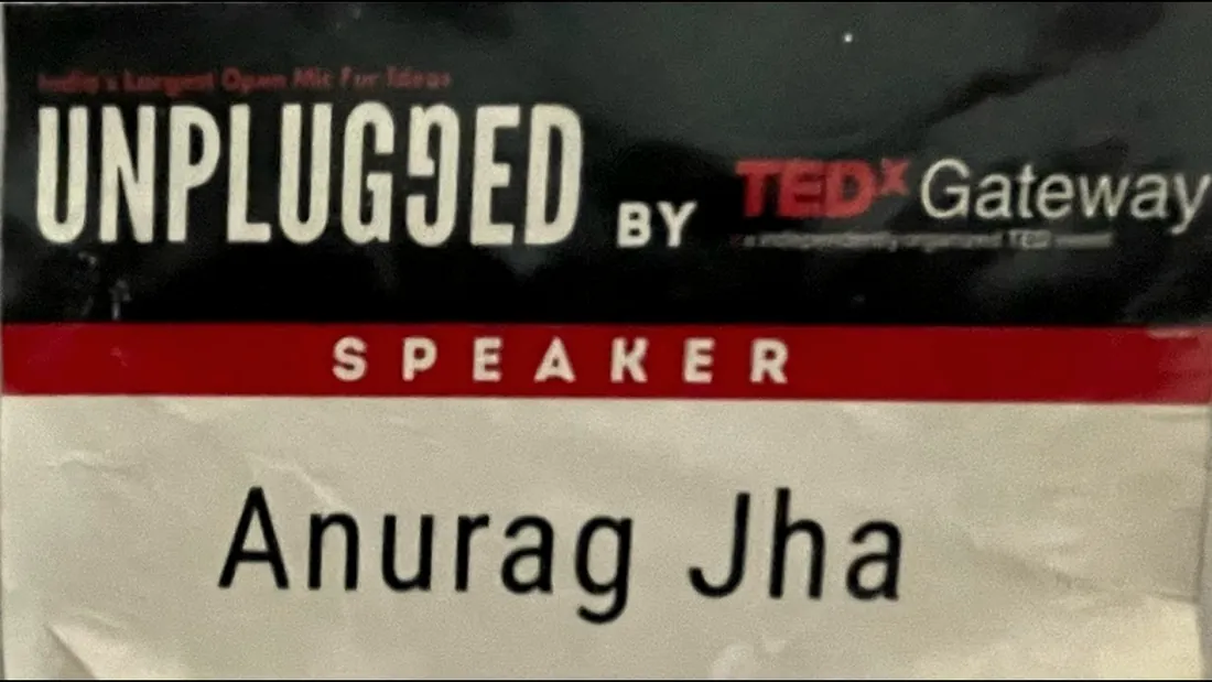 Unplugged by TEDxGateway speaker badge for Anurag Jha